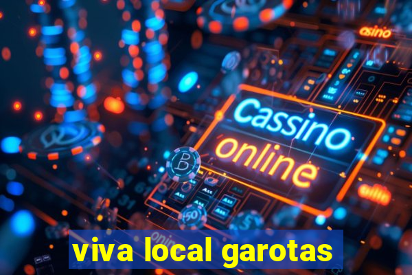 viva local garotas